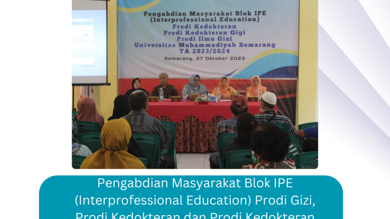 Pengabdian Masyarakat Interprofessional Education (IPE) Prodi Gizi, Prodi Kedokteran dan Kedokteran Gigi Unimus