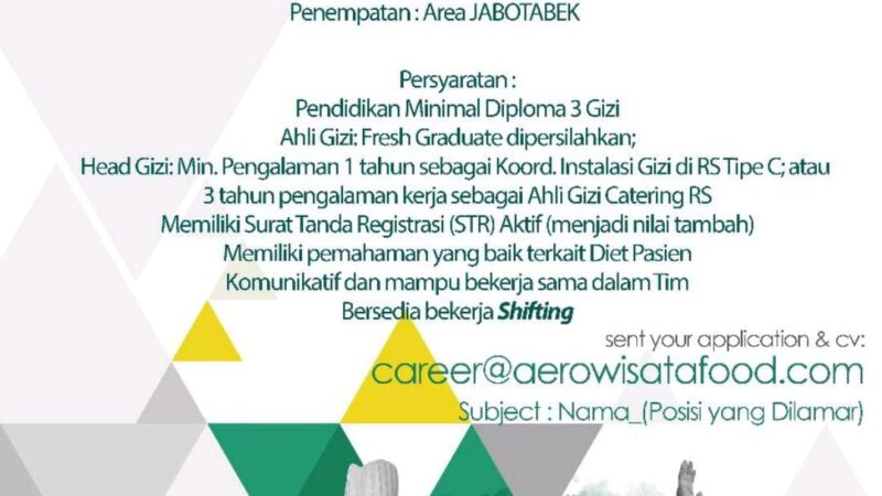 Informasi Rekrutmen Ahli Gizi dan Head Gizi di Aerofood Penempatan Jabodetabek
